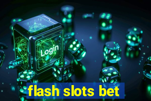 flash slots bet